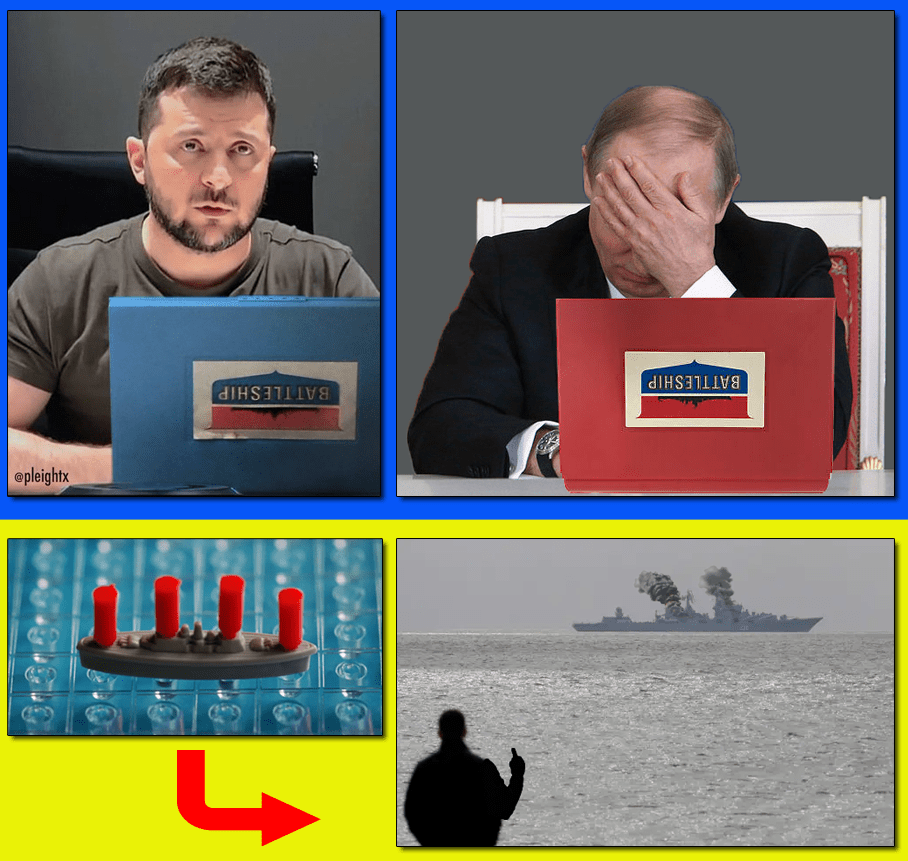 Zelenskyy sinks Putin's prize flagship. Will Milton Bradley release a special Ukraine edition of their  "Battleship" game now?